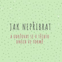 Jak nepřibrat a udržet se i v těchto dnech ve formě